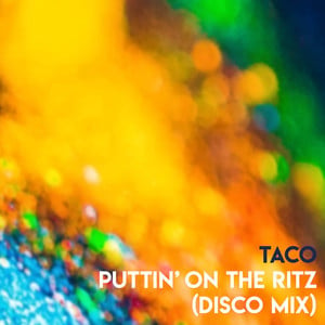 Puttin' On The Ritz (Disco Mix)