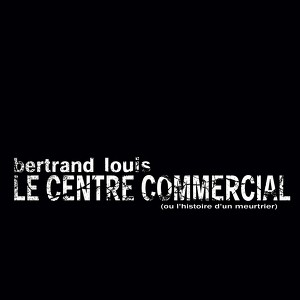 Le Centre Commercial (ou L'histoi