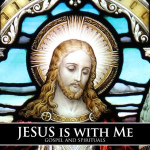 Jesus Is With Me