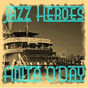 Jazz Heroes - Anita O'day