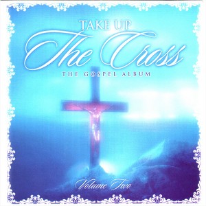 Take Up The Cross Vol 2