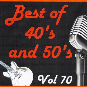 Best Of 40's And 50's, Vol. 70