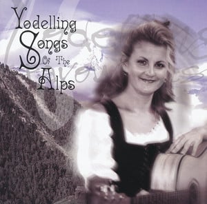 Yodelling Songs Of The Alps