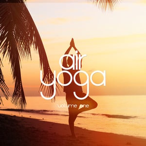 Air Yoga, Vol. 1 (Uplifting Chill