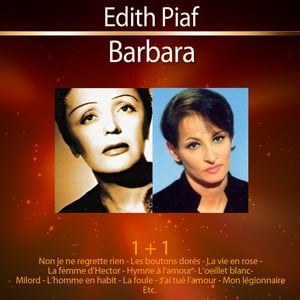 1+1 Edith Piaf - Barbara