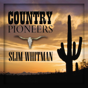 Country Pioneers - Slim Whitman