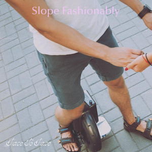 Slope Fashionably