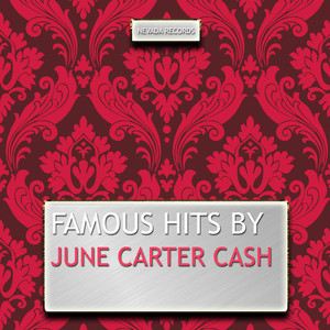 Famous Hits By June Carter Cash