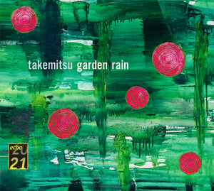 Takemitsu: Garden Rain