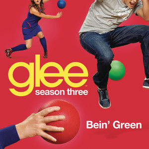 Bein' Green (glee Cast Version)
