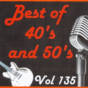 Best Of 40's And 50's, Vol. 135
