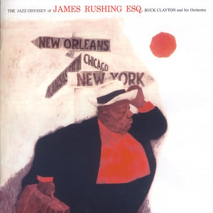 The Jazz Odyssey Of James Rushing