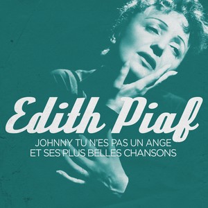 Edith Piaf : Johnny Tu N'es Pas U