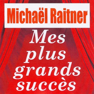 Mes Plus Grands Succès - Michaël 