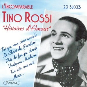 L'incomparable Tino Rossi : Histo