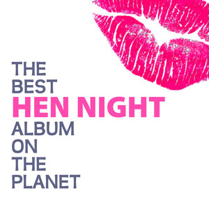 The Best Hen Night Album On The P