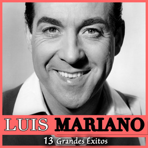 Luis Mariano 13 Grandes Éxitos