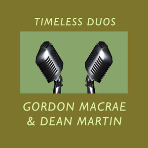 Timeless Duos: Gordon Macrae And 