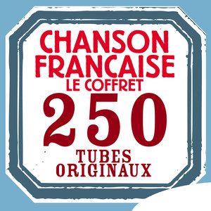 Chanson Française: 250 Tubes Orig