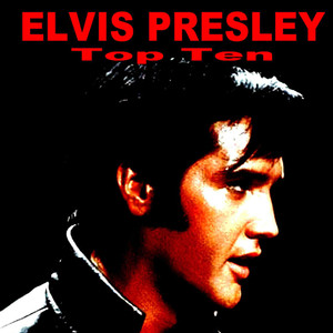 Elvis Presley Top Ten