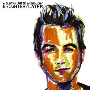 Brighter/later: A Duncan Sheik An