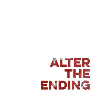 Alter the Ending (Now Is Then Is 