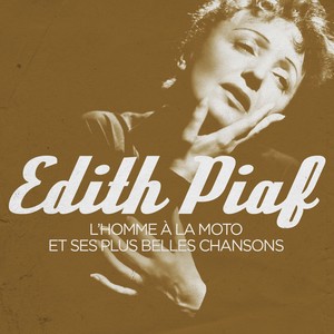 Edith Piaf : L'homme à La Moto Et