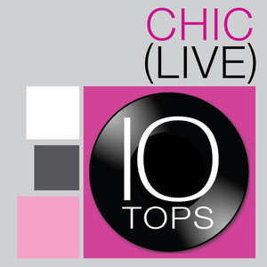 10 Tops: Chic (live)