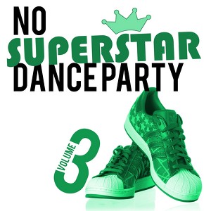 No Superstar Dance Party, Vol. 3