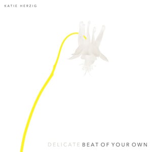 Beat of Your Own (Delicate Versio
