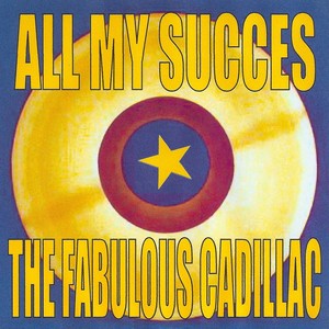 All My Succes - The Cadillacs