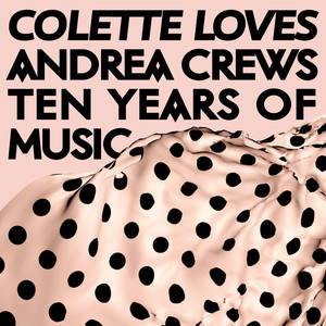 Colette Loves Andrea Crews - Ten 