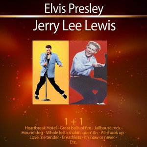 1+1 Elvis Presley - Jerry Lee Lew