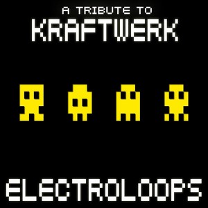 Electro Loops - A Tribute To Kraf