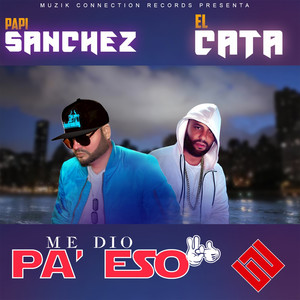 Me Dio Pa' eso (feat. El Cata)