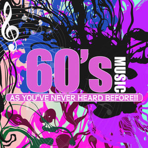 Sixties Music As You've Never Hea