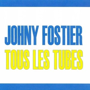 Tous Les Tubes - Johny Fostier