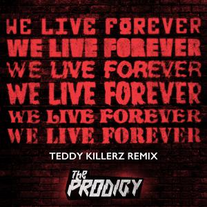 We Live Forever (Teddy Killerz Re
