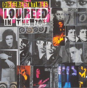 Different Times - Lou Reed In The