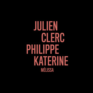 Mélissa (en duo avec Philippe Kat