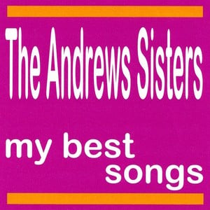 The Andrews Sisters : My Best Son