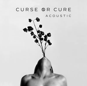 Curse Or Cure (Acoustic)