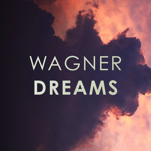 Wagner: Dreams