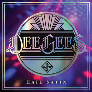 Dee Gees / Hail Satin - Foo Fight