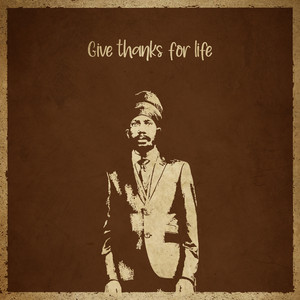 Give Thanks For Life Remix