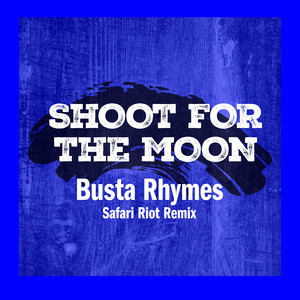 Shoot For The Moon (Safari Riot R
