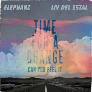 Time For A Change (Can You Feel I