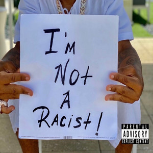 I'm Not a Racist