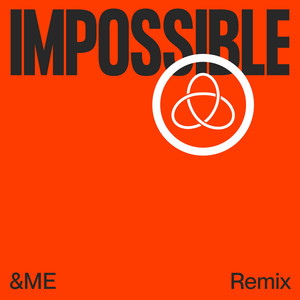 Impossible (&ME Remix)
