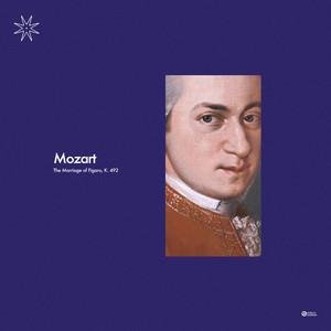 Mozart: The Marriage of Figaro, K